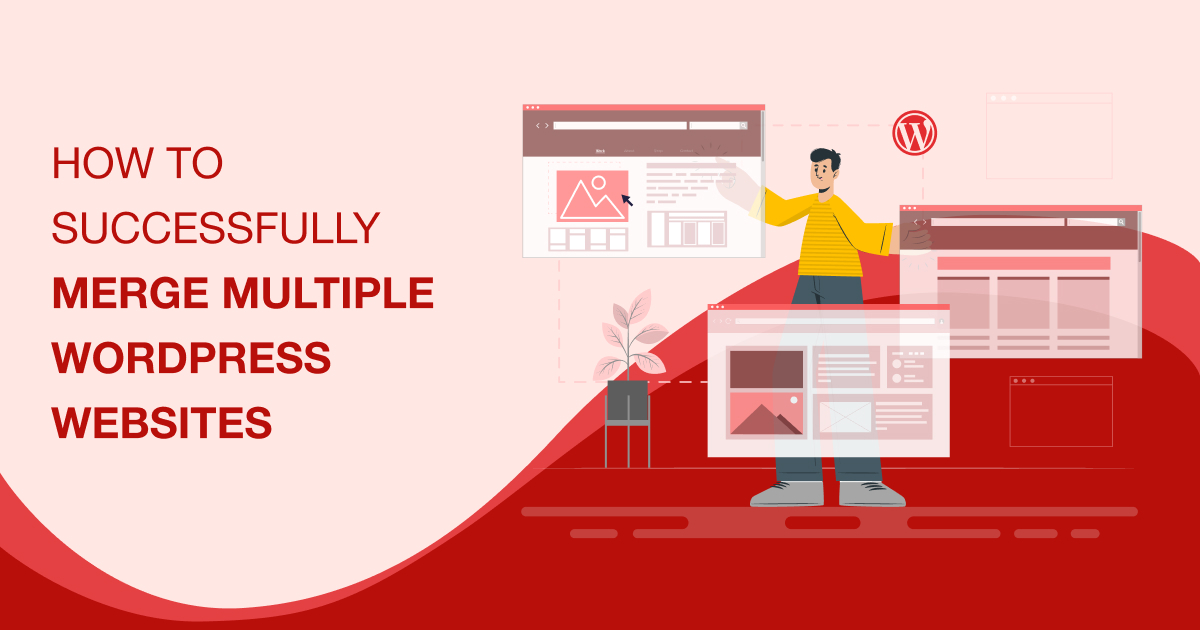How to Successfully Merge Multiple WordPress Websites