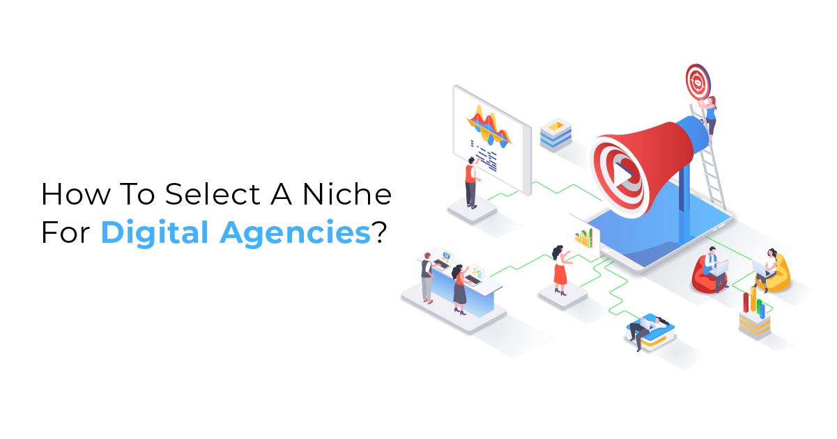 How To Select A Niche For Digital Agencies?