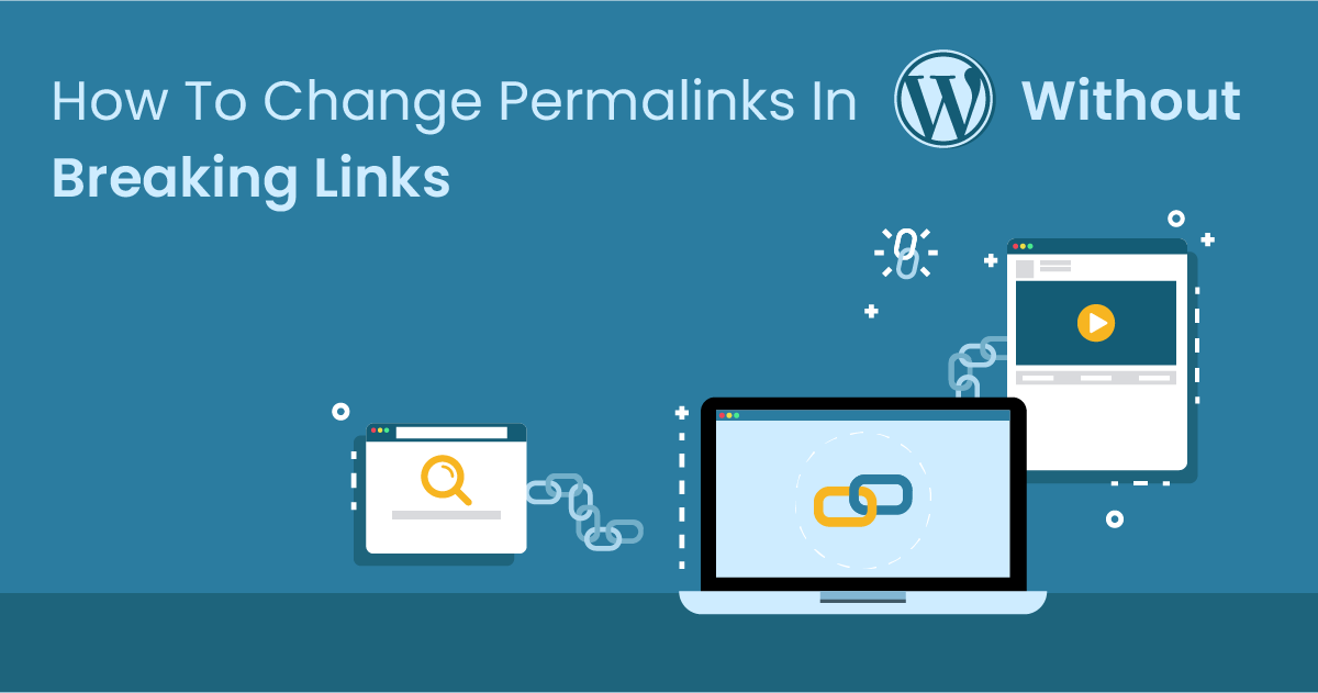 How To Change Permalinks In WordPress Without Breaking Links