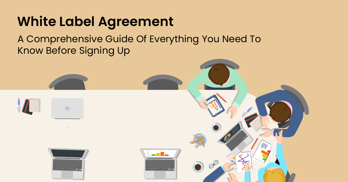 White Label Agreement, Everything You Need To Know Before Signing Up