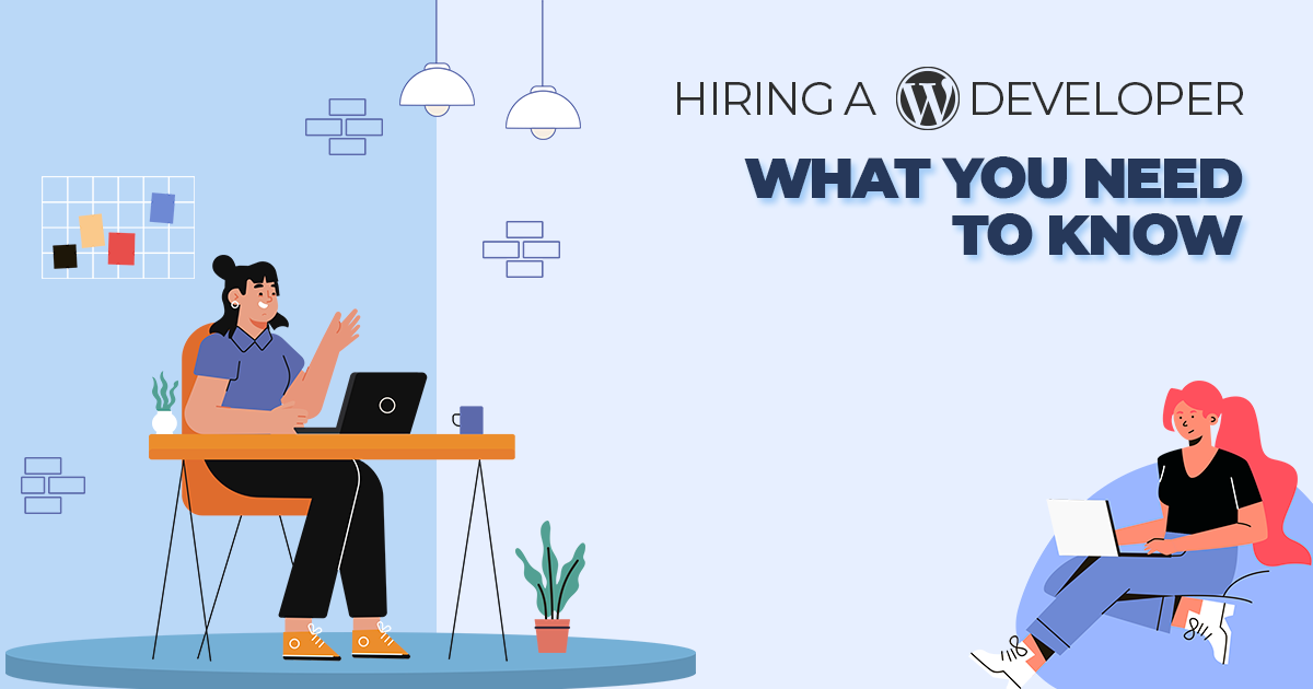 Hiring a WordPress Developer – What You Need to Know