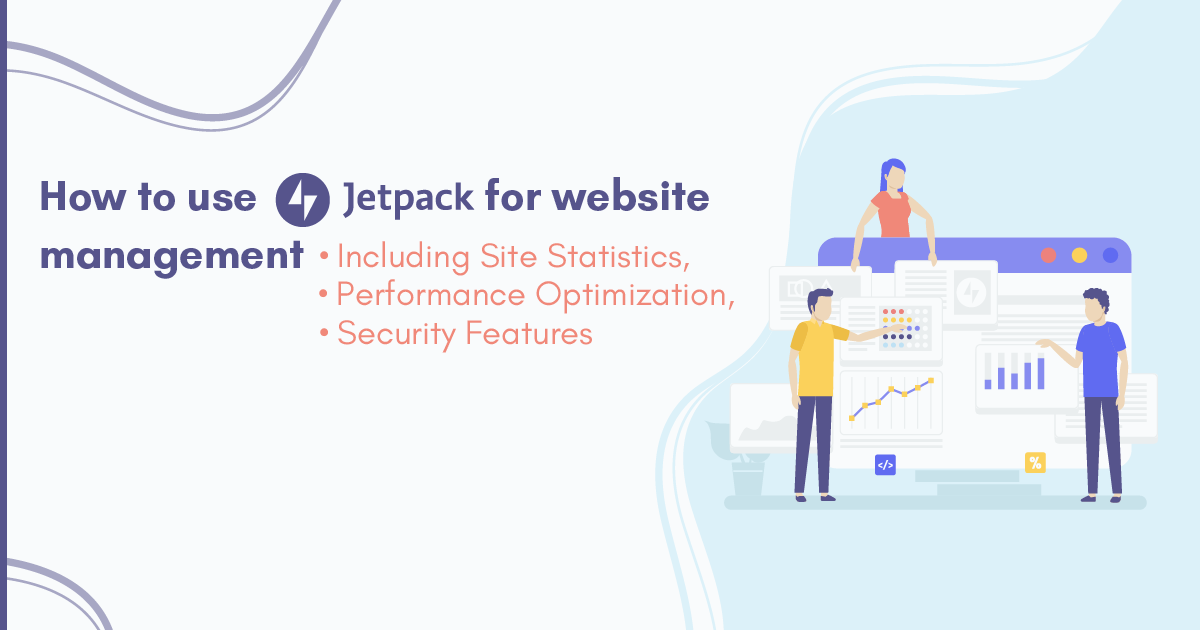 How to use Jetpack for website management, including site statistics, performance optimization, and security features