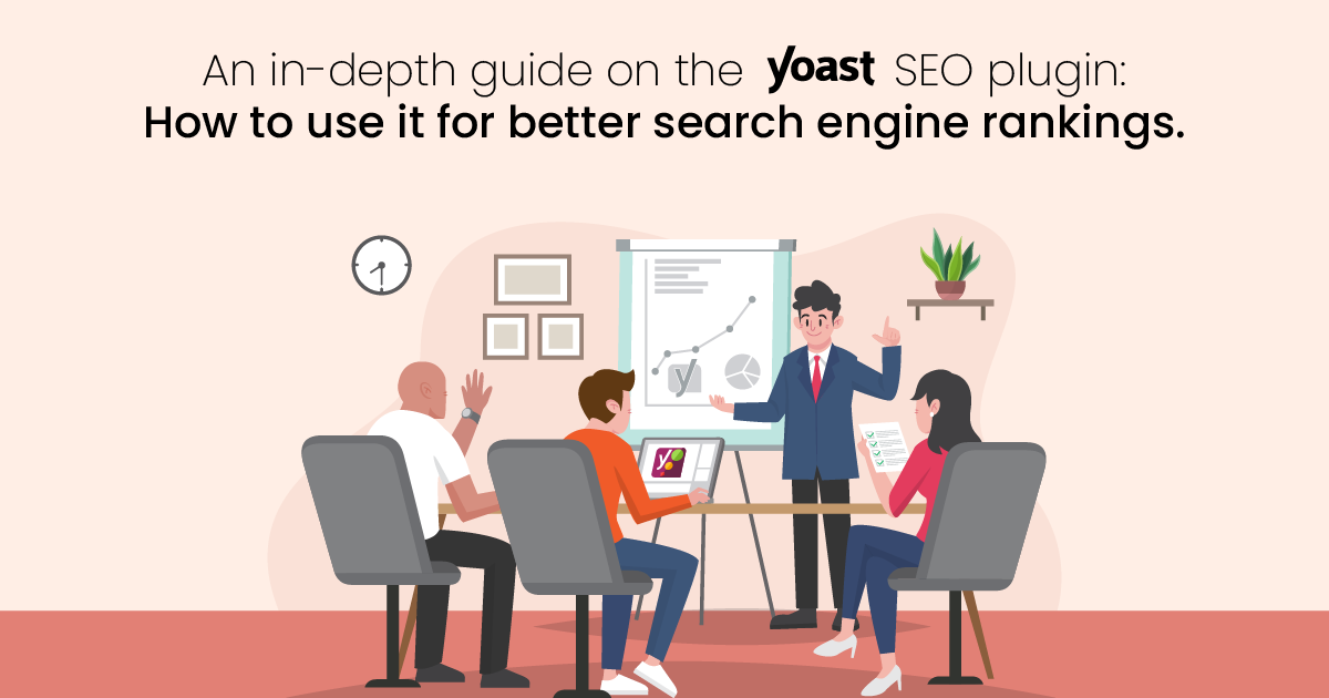 An in-depth guide on the Yoast SEO plugin: How to use it for better search engine rankings