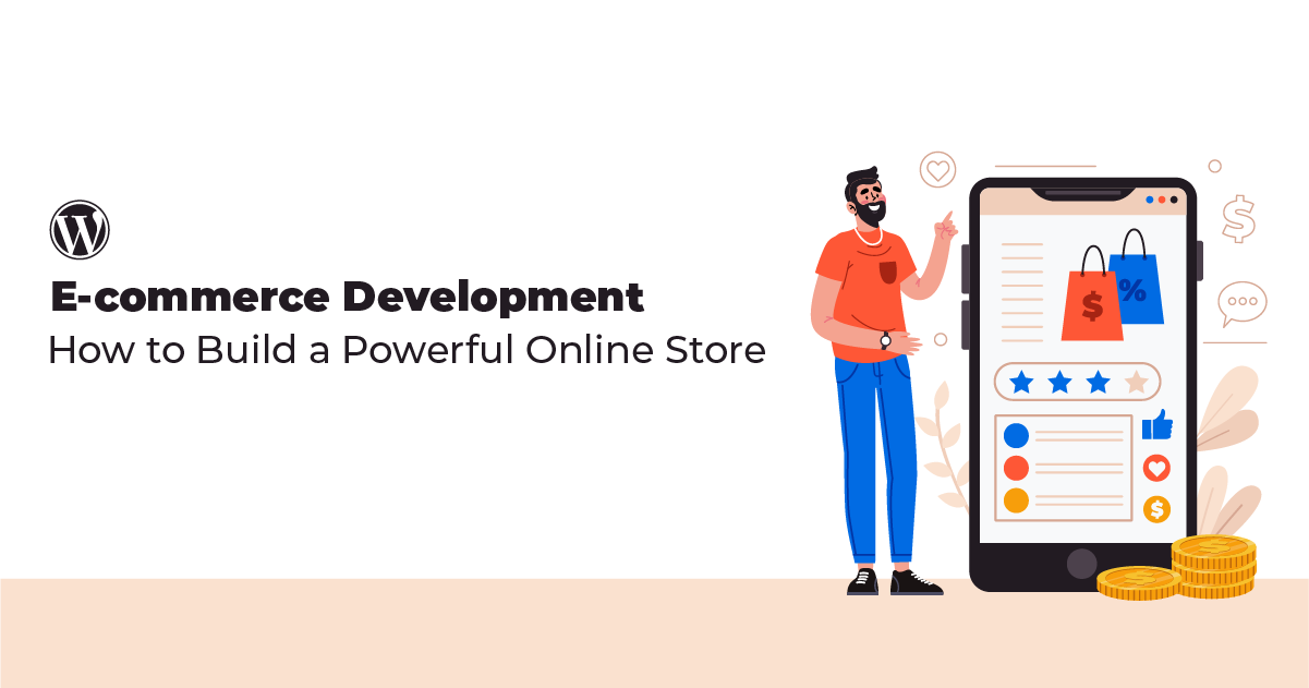 WordPress E-commerce Development: How to Build a Powerful Online Store