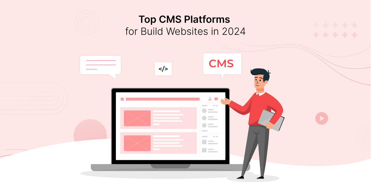 Top 5 CMS Platforms for Building Websites in 2024