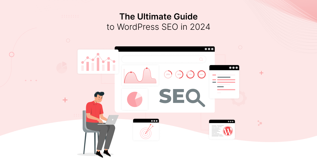 The Ultimate Guide to WordPress SEO in 2024