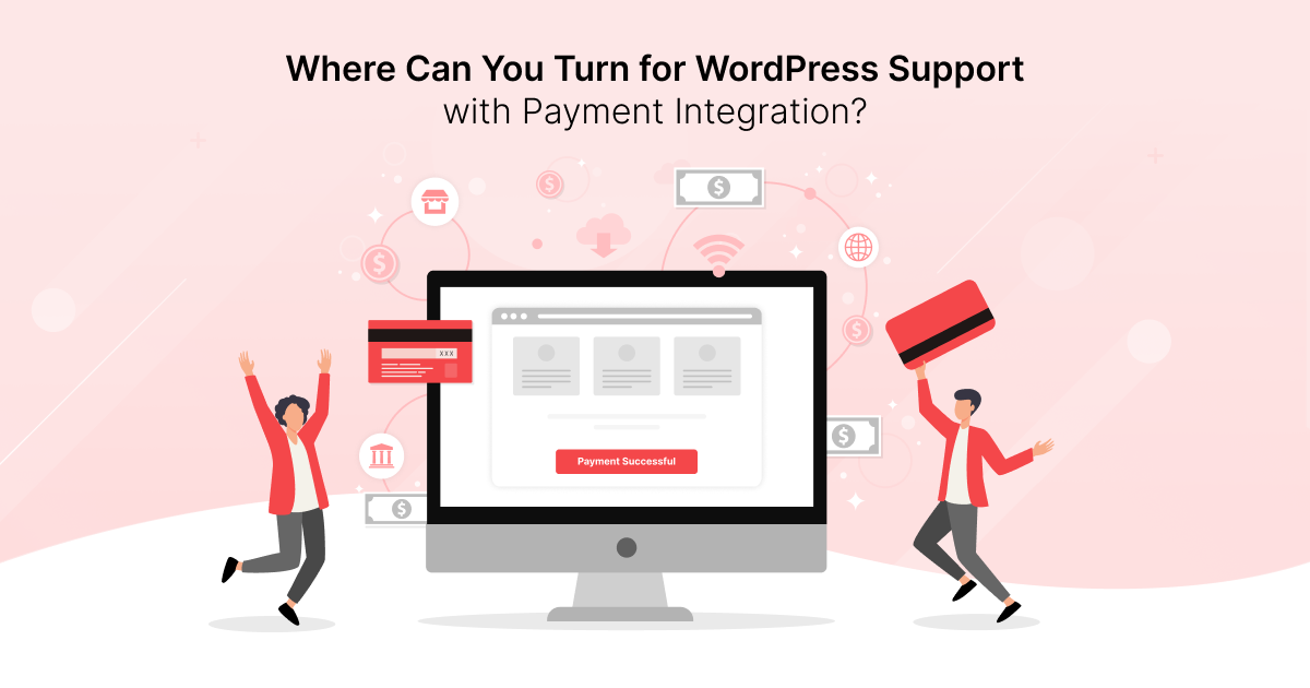 Where Can You Turn for WordPress Support with Payment Integration?