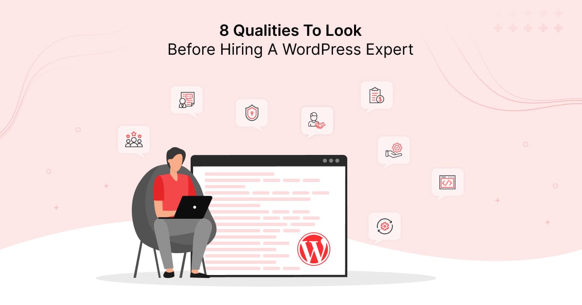 8 Qualities To Look Before Hiring A WordPress Expert
